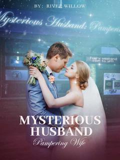 Mysterious Husband: Pampering Wife