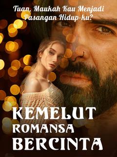 Kemelut Romansa Bercinta: Tuan, Maukah Kau Menjadi Pasangan Hidup-ku?