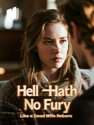 Hell Hath No Fury Like a Dead Wife Reborn
