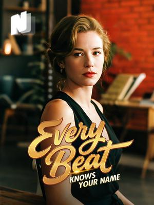 Every Beat Knows Your Name