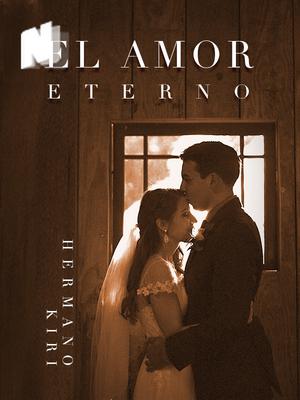El Amor Eterno