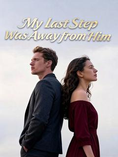 My Last Step Was Away from Him