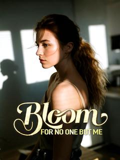 Bloom for No One but Me