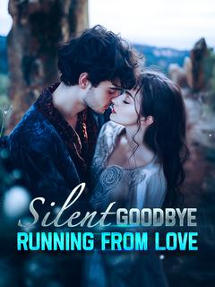 Silent Goodbye: Running From Love