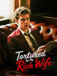 Tortured by My Rich Wife