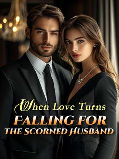 When Love Turns: Falling for the Scorned Husband