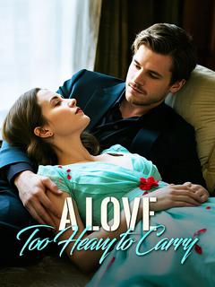 A Love Too Heavy to Carry