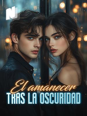 El amanecer tras la oscuridad