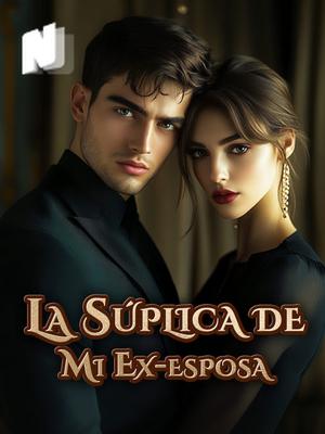 La Súplica de Mi Ex-esposa