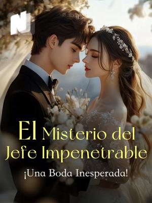 El Misterio del Jefe Impenetrable: ¡Una Boda Inesperada!