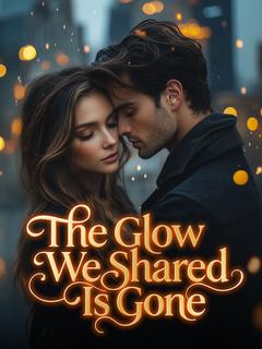 The Glow We Shared Is Gone