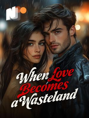 When Love Becomes a Wasteland