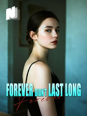 Forever Didn't Last Long