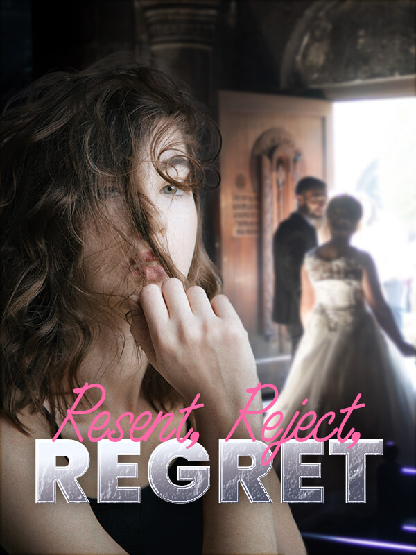 Resent, Reject, Regret