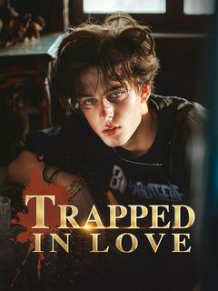 Trapped in Love