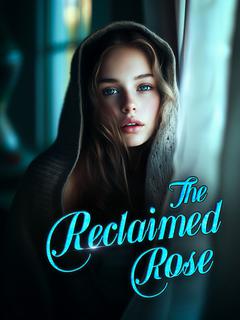 The Reclaimed Rose