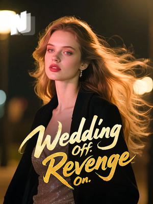 Wedding Off. Revenge On.