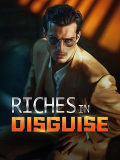 Riches in Disguise