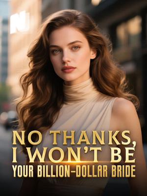 No Thanks, I Won't Be Your Billion-Dollar Bride
