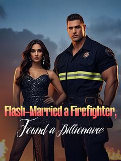 Flash-Married a Firefighter, Found a Billionaire