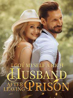 I Got Myself A Rich Husband After Leaving Prison