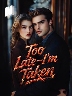 Too Late—I'm Taken