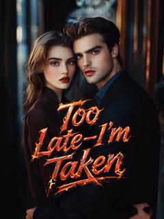 Too Late—I'm Taken