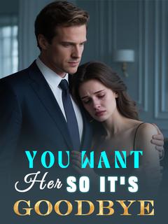 You Want Her, so It's Goodbye