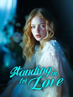Standing In for Love