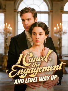 I Cancel the Engagement and Level Way Up