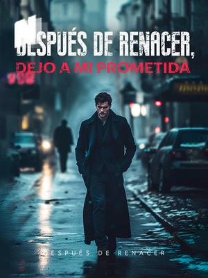 Después de Renacer, Dejo a mi Prometida