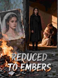 Reduced to Embers