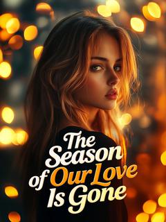 The Season of Our Love Is Gone