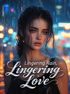 Lingering Rain, Lingering Love