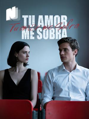 Tu amor me sobra