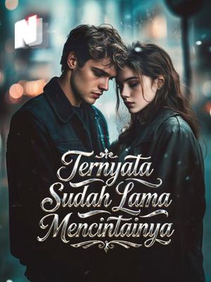 Ternyata Sudah Lama Mencintainya