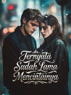 Ternyata Sudah Lama Mencintainya