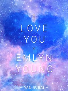 I Love You, Emlyn Young