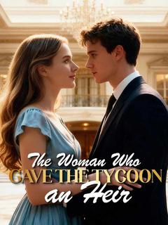 The Woman Who Gave the Tycoon an Heir