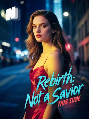 Rebirth: Not a Savior This Time