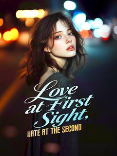 Love at First Sight, Hate at the Second
