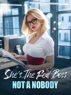 She's The Real Boss,Not A Nobody