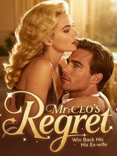 Mr. CEO's Regret: Win Back His Ex-wife