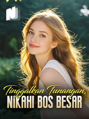 Tinggalkan Tunangan, Nikahi Bos Besar