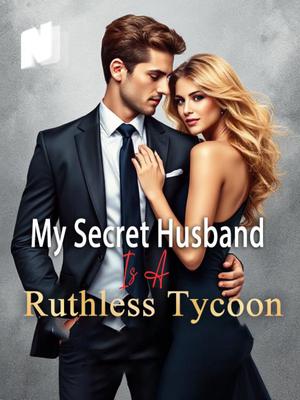 My Secret Husband Is a Ruthless Tycoon