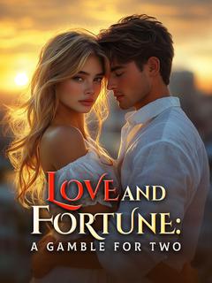 Love and Fortune: A Gamble for Two