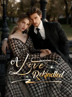A Love Rekindled