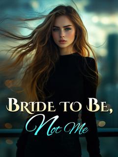 Bride to Be, Not Me