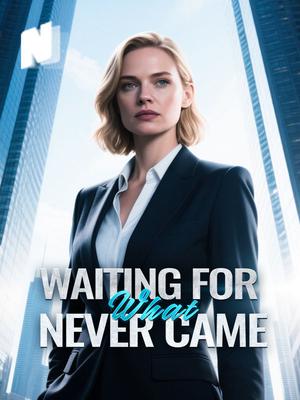Waiting for What Never Came