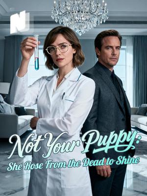 Not Your Puppy: She Rose From the Dead to Shine